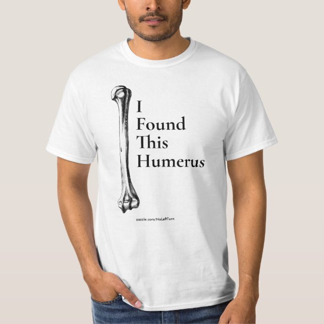 Encontré Esta Camiseta Humerus (Anverso)