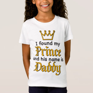 Encontré mi PRINCE y su nombre es Camiseta DADDY