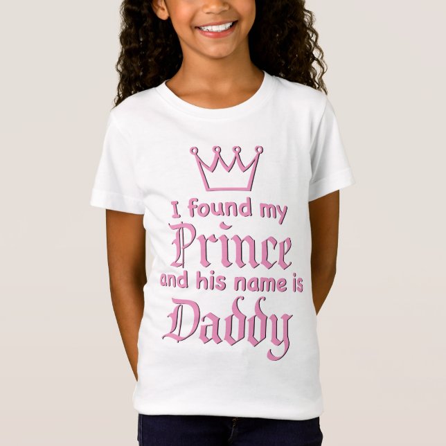 Encontré mi PRINCE y su nombre es Camiseta DADDY (Anverso)