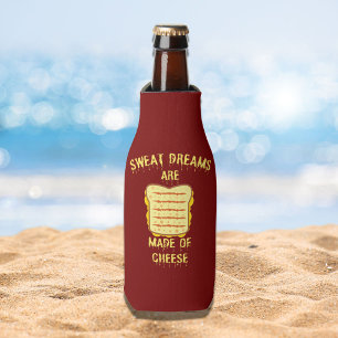 Enfriador De Botellas Dulces sueños son hechos de queso I Cheesy Pun