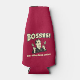 Enfriador De Botellas Jefe: Cada aldea necesita un idiota