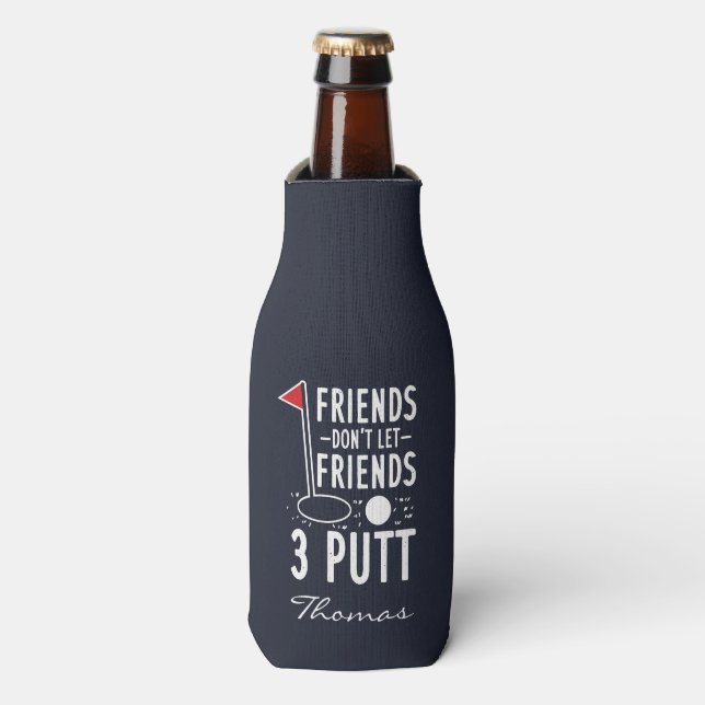 Enfriador De Botellas Personalizar amigos no permiten que amigos 3 Putt  (Frente de la botella)