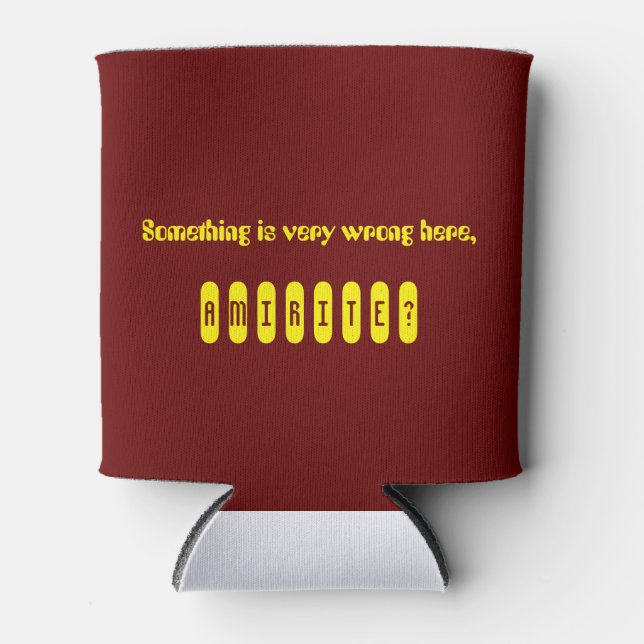 Enfriador De Latas Algo está mal, amirite Cooler (Anverso)