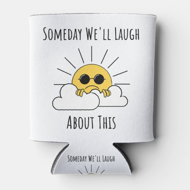 Enfriador De Latas Algún Día Se Ríe Mucho De Esto (Anverso)