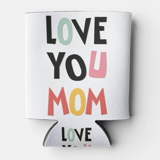 Enfriador De Latas Ama a tu mamá Refrigerador de bebidas (Anverso)