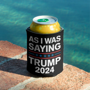 Enfriador De Latas Así que como estaba diciendo Trump 2024 Donald tru