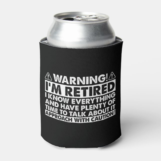 Enfriador De Latas Aviso: Soy jubilado gracioso y jubilado (Lata Anverso)