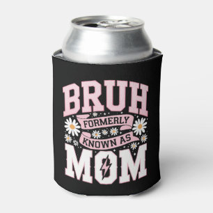 Enfriador De Latas Bruh Conocido Anteriormente Como Mamá Día de la Ma