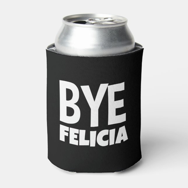 Enfriador De Latas Bye Felicia Divertido (Lata Anverso)
