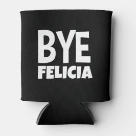 Enfriador De Latas Bye Felicia Divertido