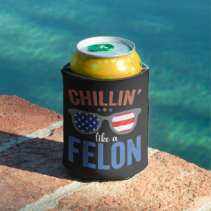 Enfriador De Latas Chillin como un Felon Trump Presidente de las elec