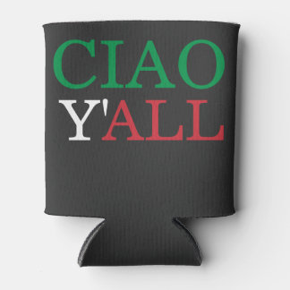 Enfriador De Latas "Ciao Y'all" HillBilly Humor Italiano Americano