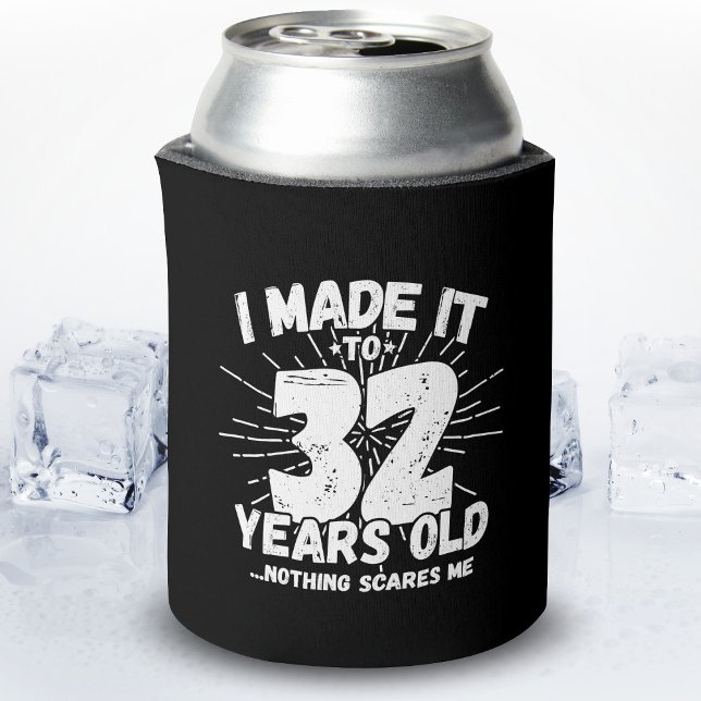 Enfriador De Latas Cita de cumpleaños número 32 graciosa Sarcástica d (Subido por el creador)