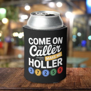 Enfriador De Latas Come On Caller Make Me Holler" Bingo 