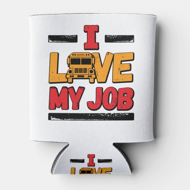 Enfriador De Latas Conductor De Autobús Escolar Me Encanto Mi Trabajo (Anverso)