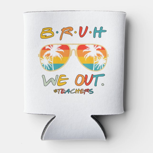 Enfriador De Latas Curso Fin del Año Escolar Maestro Summer Bruh Nos  (Anverso)