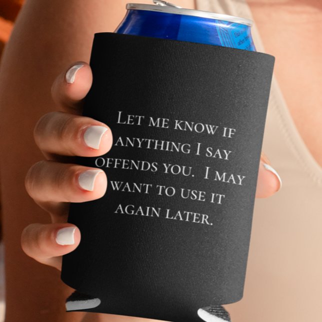 Enfriador De Latas Dicho Divertido Avísame si algo te Ofende (Subido por el creador)