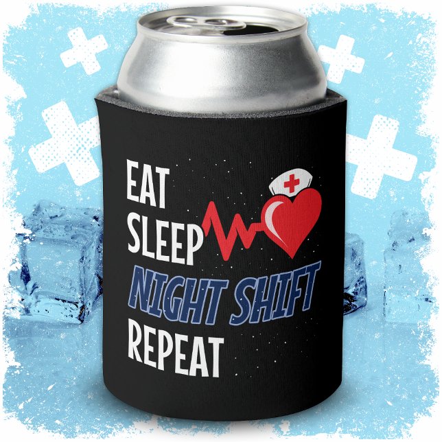 Enfriador De Latas Divertido lindo Eat Sleep Night Shift Repetir enfe (Subido por el creador)