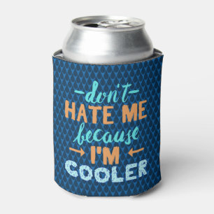 Enfriador De Latas Divertido, no me odies porque soy más frío y mon