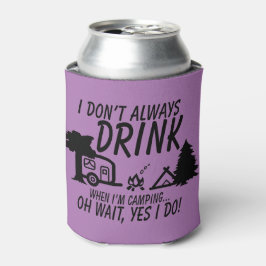 Enfriador De Latas Divertido No Siempre Bebo Sí Lo Hago Camping Fiest