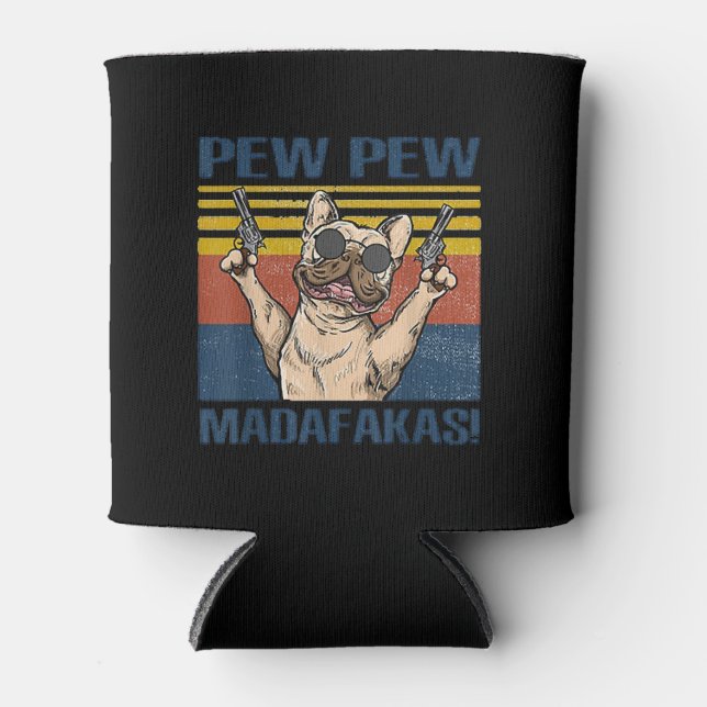 Enfriador De Latas Dog Lovers | Bulldog Pew Pew Madafakas (Anverso)
