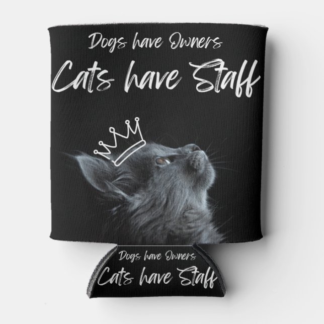 Enfriador De Latas Dogs have Owners, Cats Have Staff (Anverso)