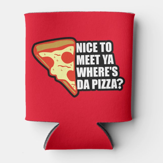Enfriador De Latas ¿Dónde está la pizza? (Anverso)