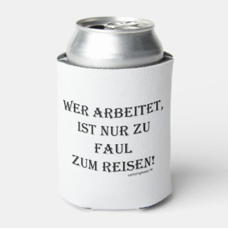 Enfriador De Latas Dosenkühler "Zu faul zum Reisen"