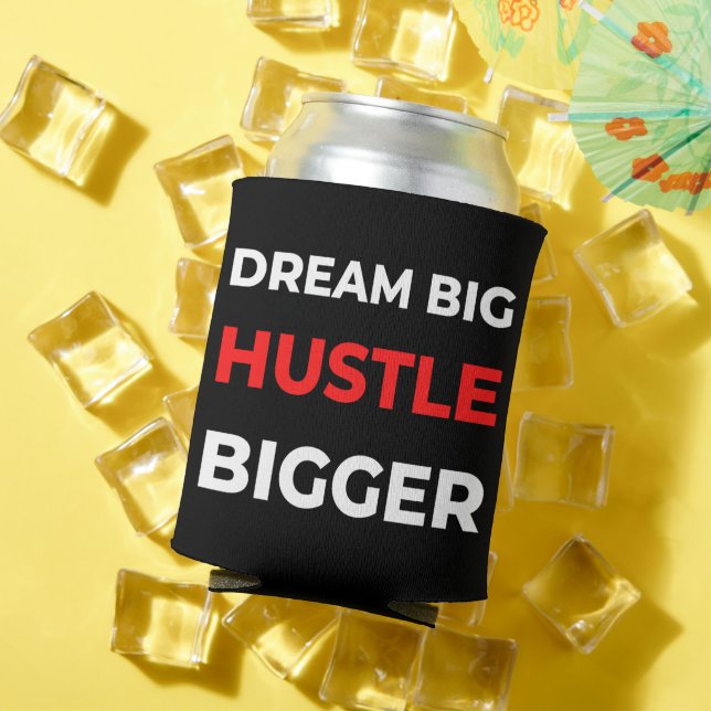 Enfriador De Latas Dream Big Hustle Bigger (Verano in situ)