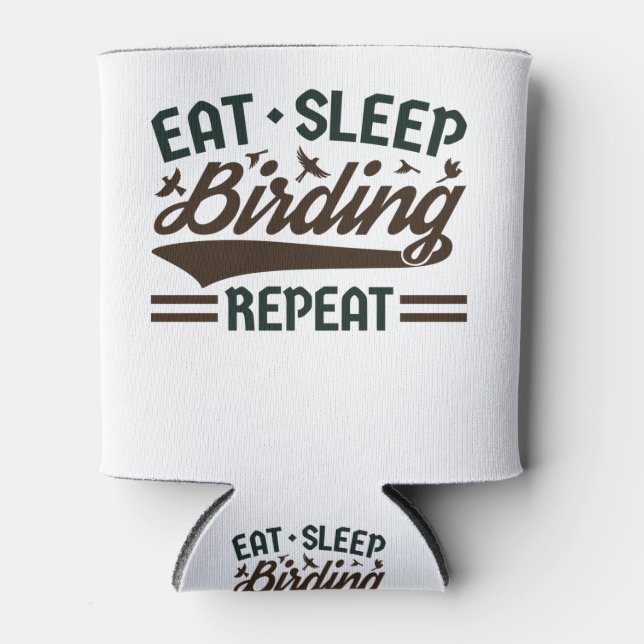 Enfriador De Latas Eat Sleep Birding Repetir Bird Watder Birder (Anverso)