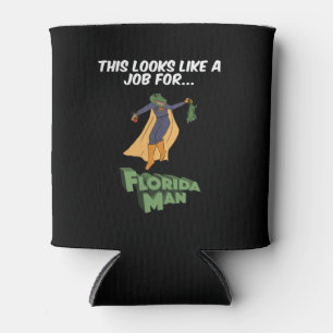 Enfriador De Latas Esto Parece Un Trabajo Para El Hombre De Florida