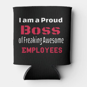 Enfriador De Latas Estoy orgulloso de ser el jefe de terribles emplea