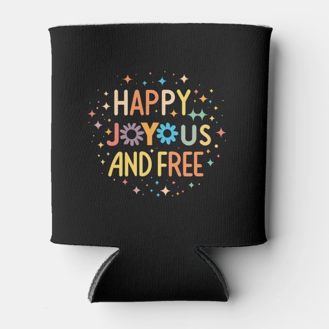 Enfriador De Latas Feliz, feliz, libre, motivacional, Inspirador (Anverso)