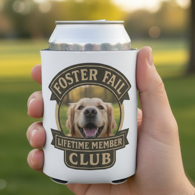Enfriador De Latas Foster Fail Lifetime Member Photo (Pet Foster Failure photo can cooler)