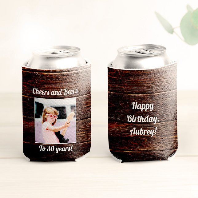 Enfriador De Latas Foto personalizado Graciosa Guay 30th Birthday Rus (wood textured can holders: fron reads Happy Birthday, Aubrey! + the back a photo + "cheers and beers)