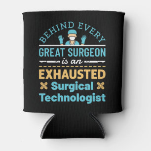 Enfriador De Latas Funny Agotado Tecnólogo Quirúrgico Scrub Tech