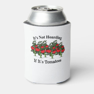 Enfriador De Latas Funny It's Not Hoarding If It's Tomatoes