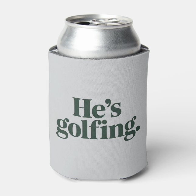 Enfriador De Latas Golf He's Golfing Husband Gifts Funny Wife Girls  (Lata Anverso)