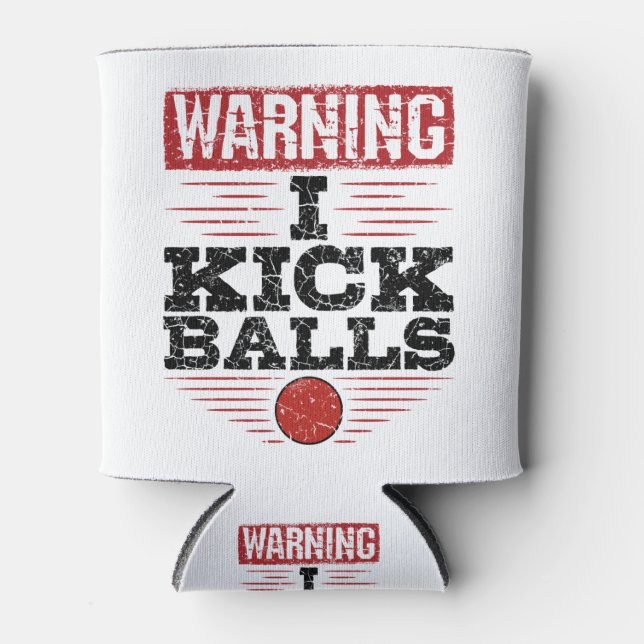 Enfriador De Latas Gracioso Aviso de Kickball I Kick Balls (Anverso)