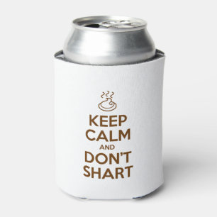 Enfriador De Latas Guarde la calma y no haga Shart