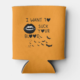 Enfriador De Latas Hand written 'I Want to suck Your blood'