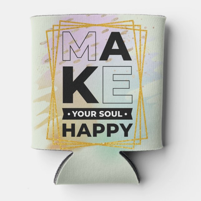 Enfriador De Latas Haz que tu alma sea feliz Refrigeradores de bebida (Anverso)