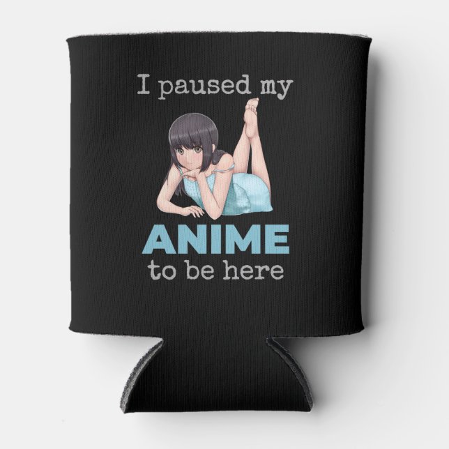 Enfriador De Latas He Pausado Mi Anime Para Estar Aquí Animación Otak (Anverso)