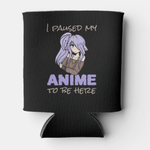 Enfriador De Latas He Pausado Mi Anime Para Estar Aquí Animación Otak