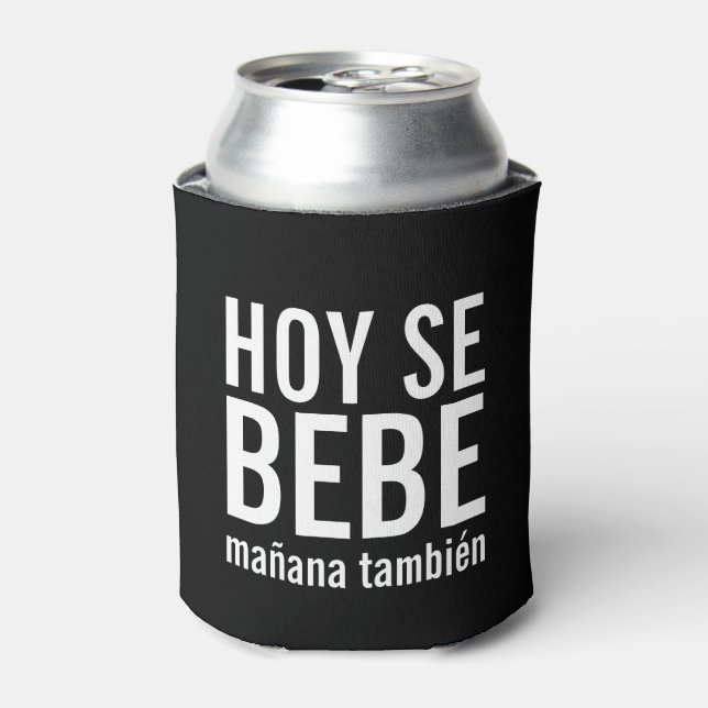 Enfriador De Latas Hoy se bebe mañana también (Lata Anverso)