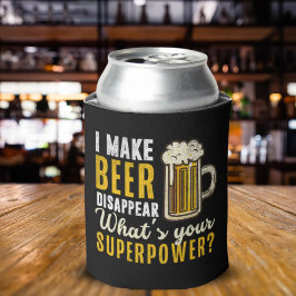 Enfriador De Latas  I Make Beer Disappear what's your superpower