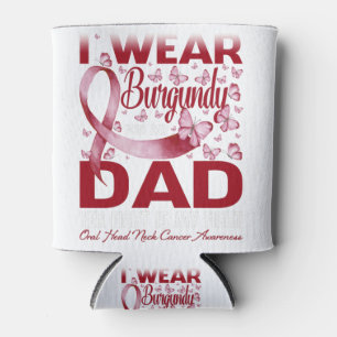 Enfriador De Latas I Wear Burgundy For My Dad Oral Head Neck Cancer