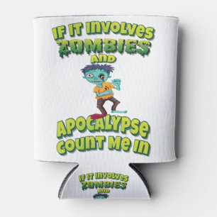 Enfriador De Latas If It Involves Zombies And Apocalypse Count Me In
