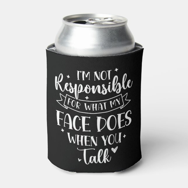 Enfriador De Latas I'm not Responsible for what my face Does Funny (Lata Anverso)