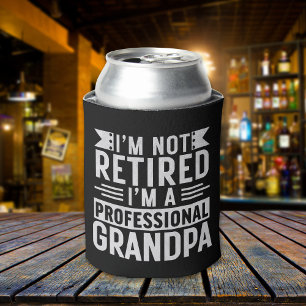 Enfriador De Latas I'm not Retired I'm a Professional Grandpa